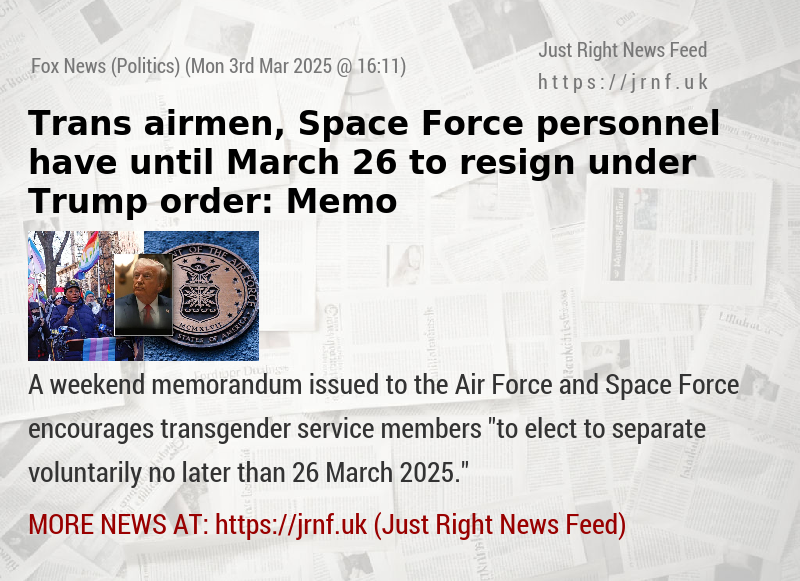 Trans airmen, Space Force personnel have until March 26 to resign under Trump order: Memo