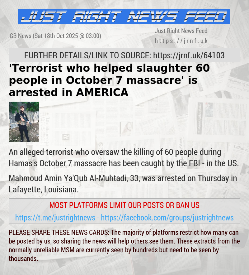 ’Terrorist who helped slaughter 60 people in October 7 massacre’ is arrested in AMERICA