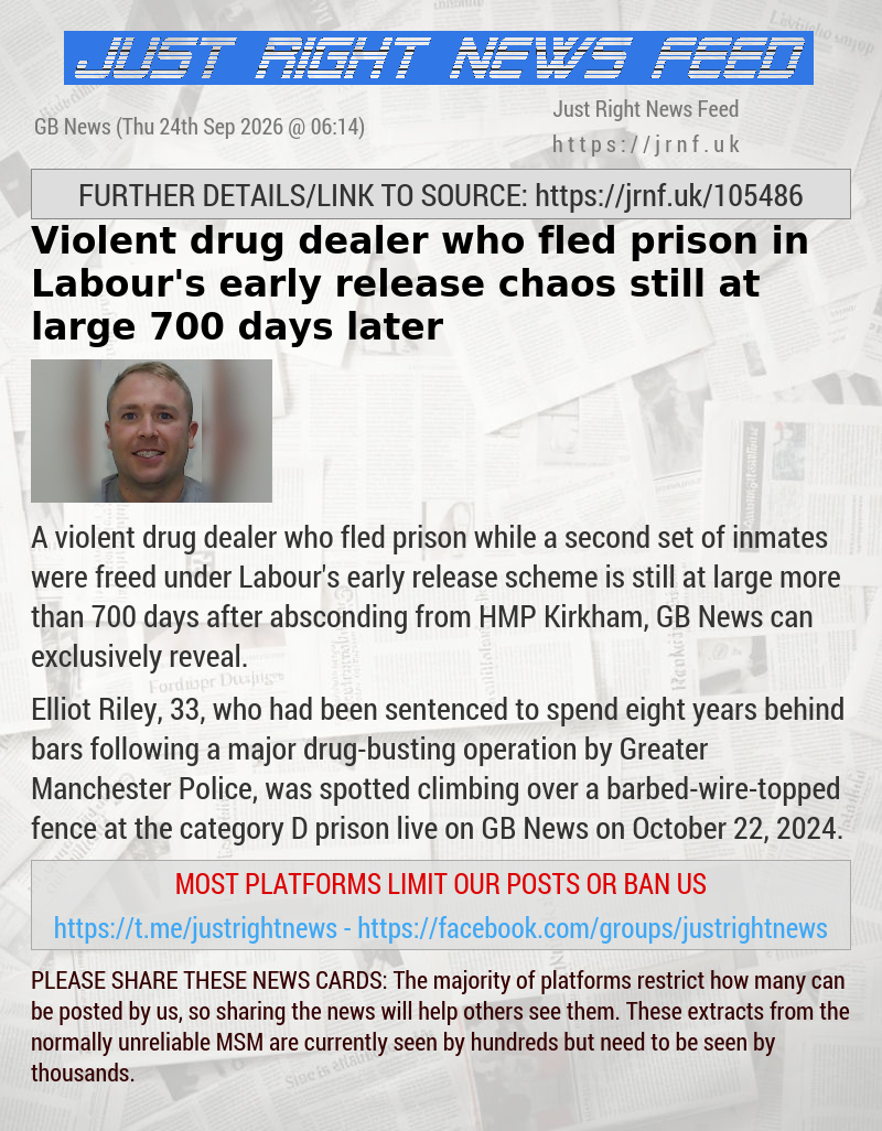 Violent drug dealer who fled prison in Labour’s early release chaos still at large 700 days later