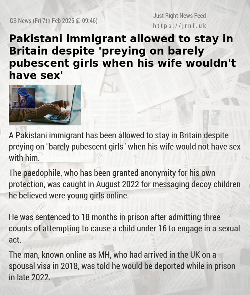 Pakistani immigrant allowed to stay in Britain despite ’preying on barely pubescent girls when his wife wouldn’t have sex’