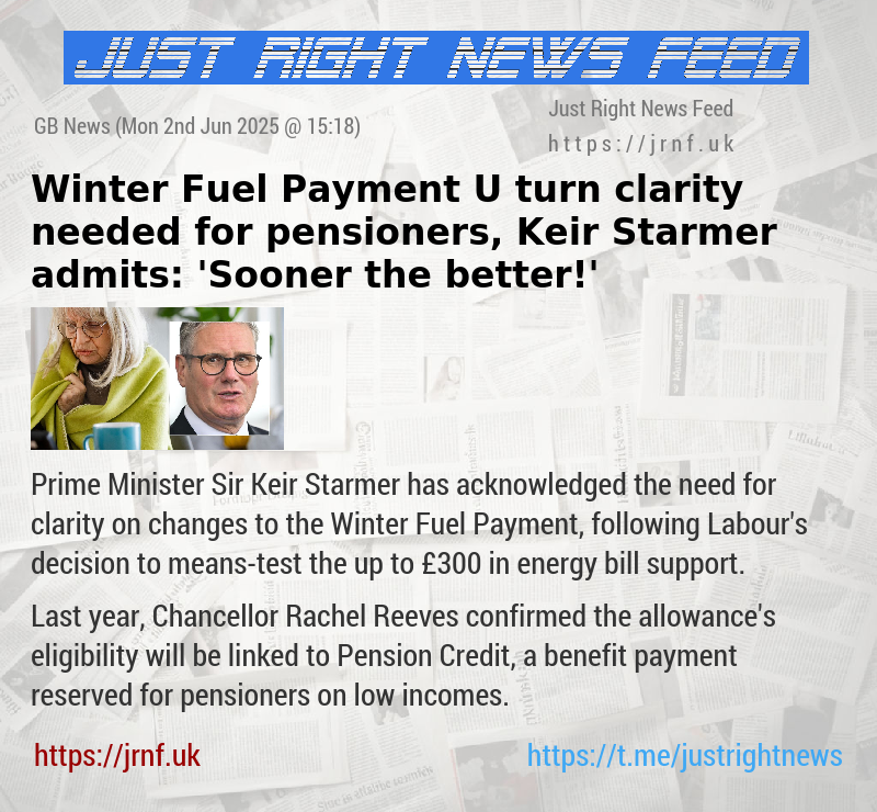 Winter Fuel Payment U—turn clarity needed for pensioners, Keir Starmer admits: ’Sooner the better!’