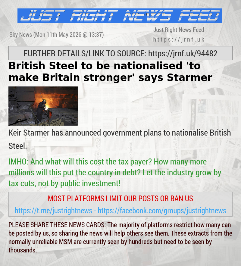 British Steel to be nationalised ’to make Britain stronger’ says Starmer