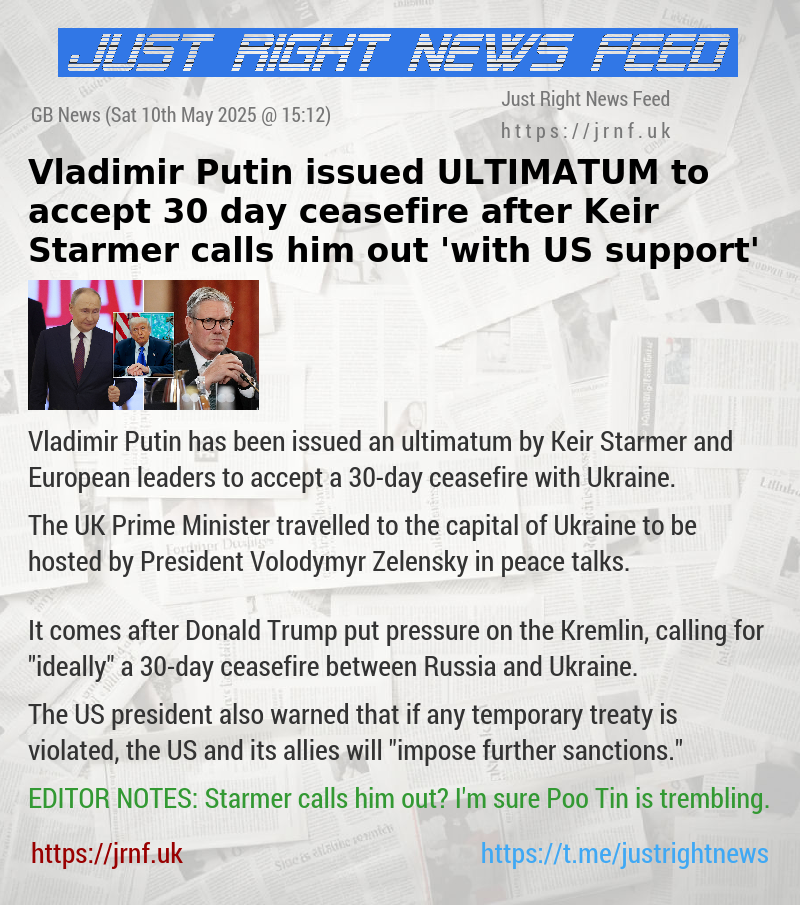 Vladimir Putin issued ULTIMATUM to accept 30—day ceasefire after Keir Starmer calls him out ’with US support’