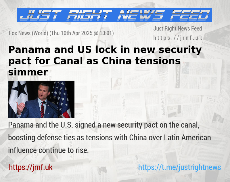 Panama and US lock in new security pact for Canal as China tensions simmer