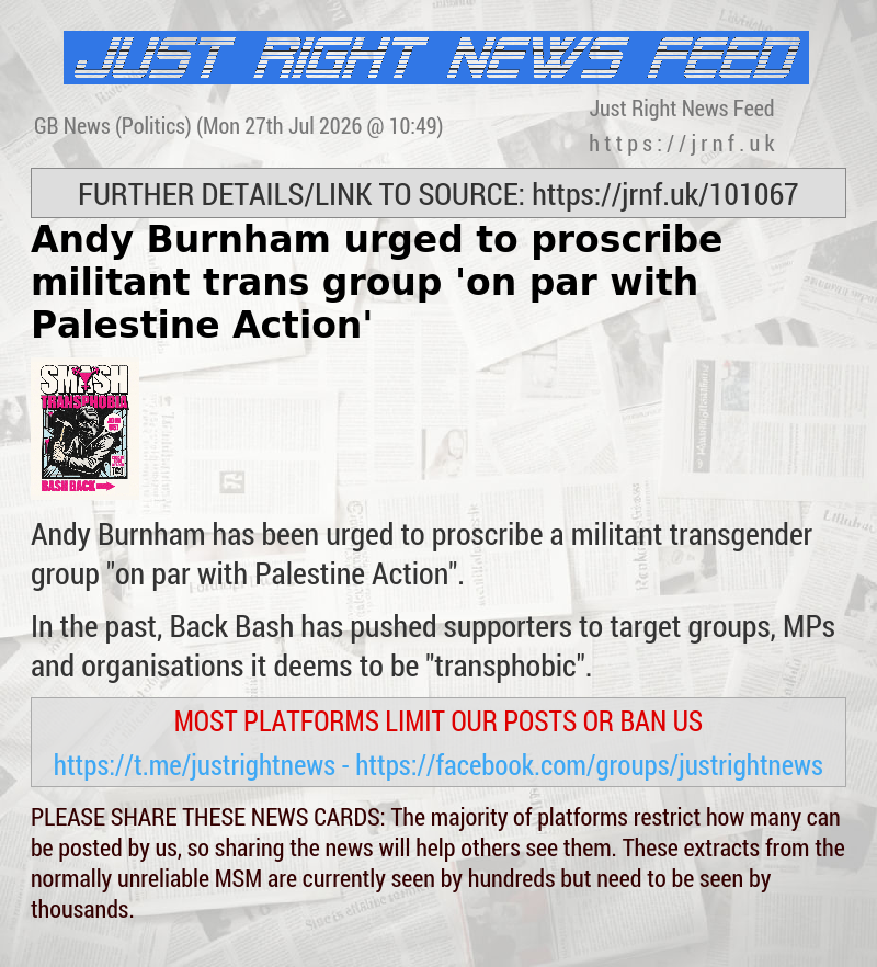 Andy Burnham urged to proscribe militant trans group ’on par with Palestine Action’