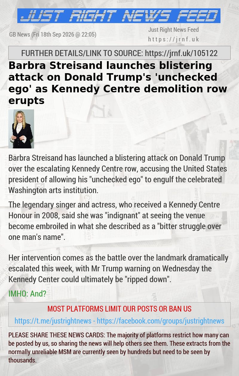 Barbra Streisand launches blistering attack on Donald Trump’s ‘unchecked ego’ as Kennedy Centre demolition row erupts