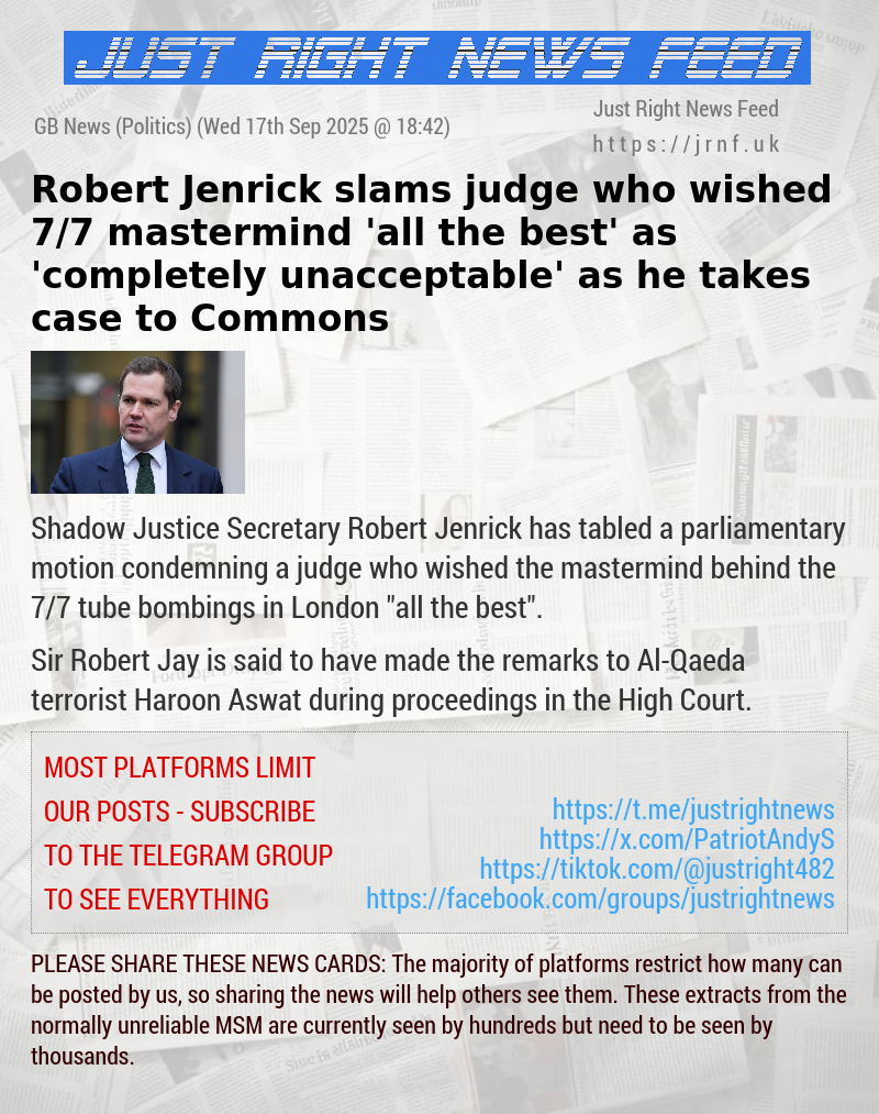 Robert Jenrick slams judge who wished 7/7 mastermind ’all the best’ as ’completely unacceptable’ as he takes case to Commons