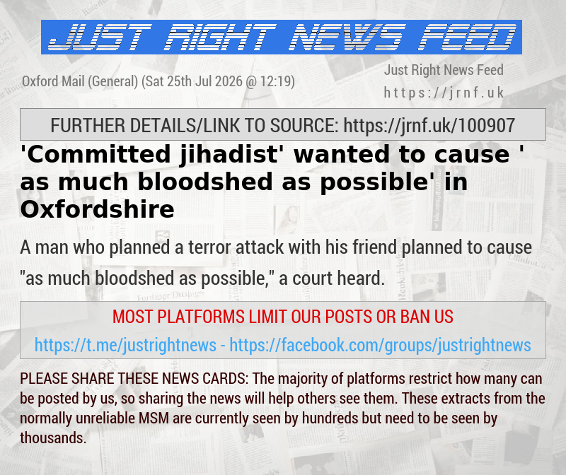 ’Committed jihadist’ wanted to cause ’ as much bloodshed as possible’ in Oxfordshire