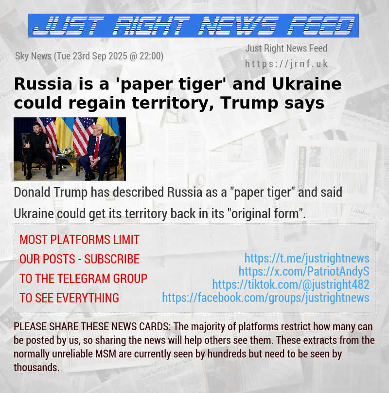 Russia is a ’paper tiger’ and Ukraine could regain territory, Trump says