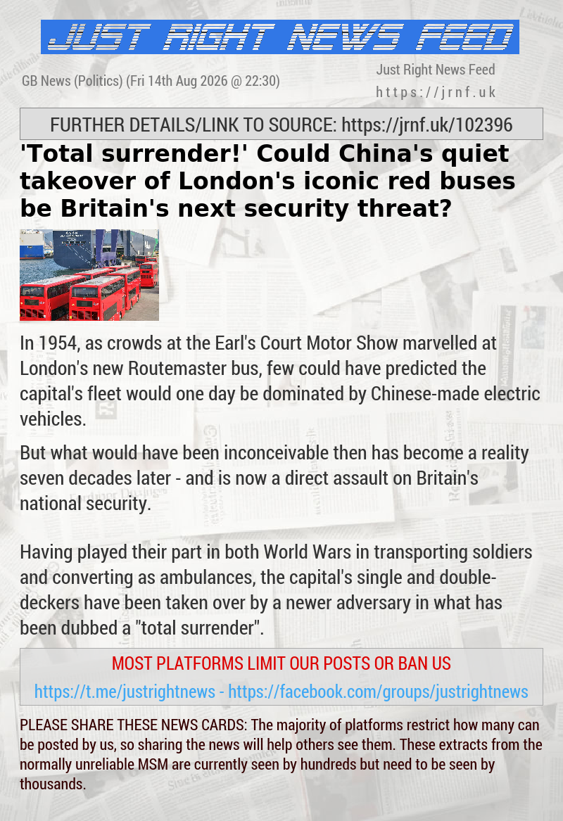 ’Total surrender!’ Could China’s quiet takeover of London’s iconic red buses be Britain’s next security threat?