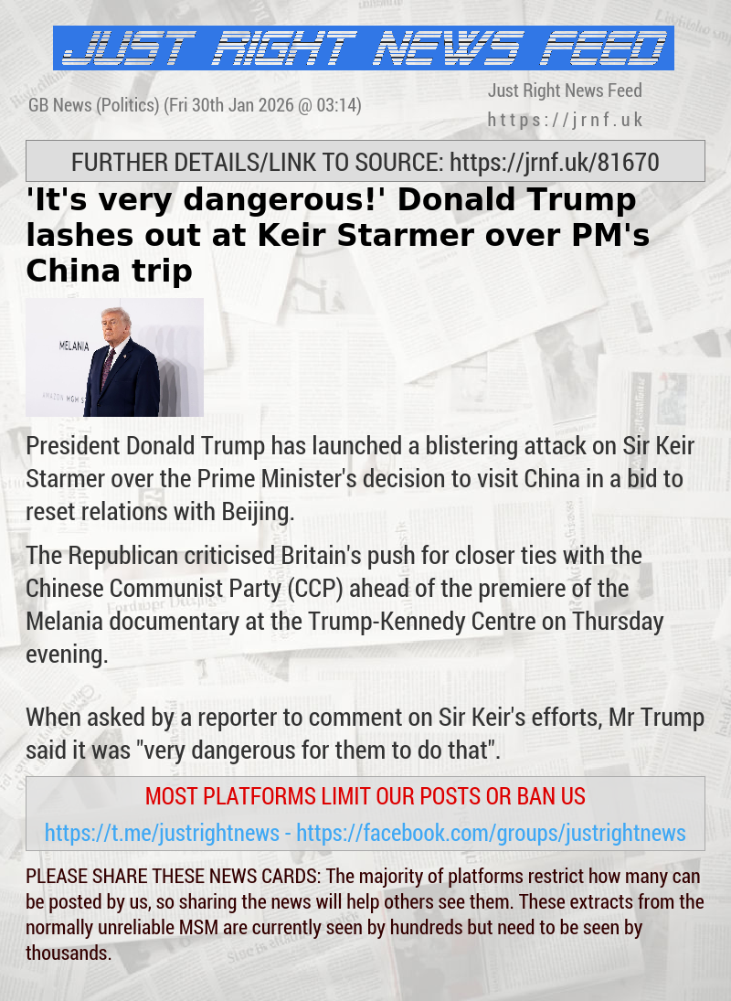 ’It’s very dangerous!’ Donald Trump lashes out at Keir Starmer over PM’s China trip