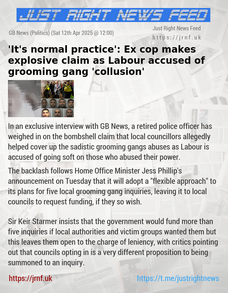 ’It’s normal practice’: Ex—cop makes explosive claim as Labour accused of grooming gang ’collusion’