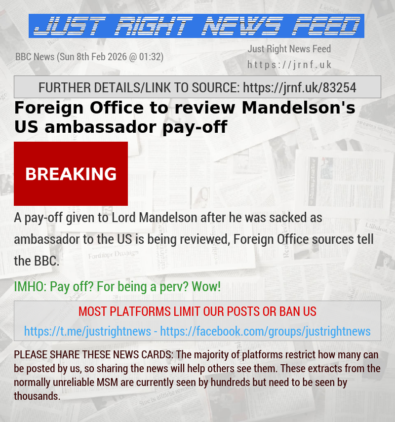 Foreign Office to review Mandelson’s US ambassador pay—off