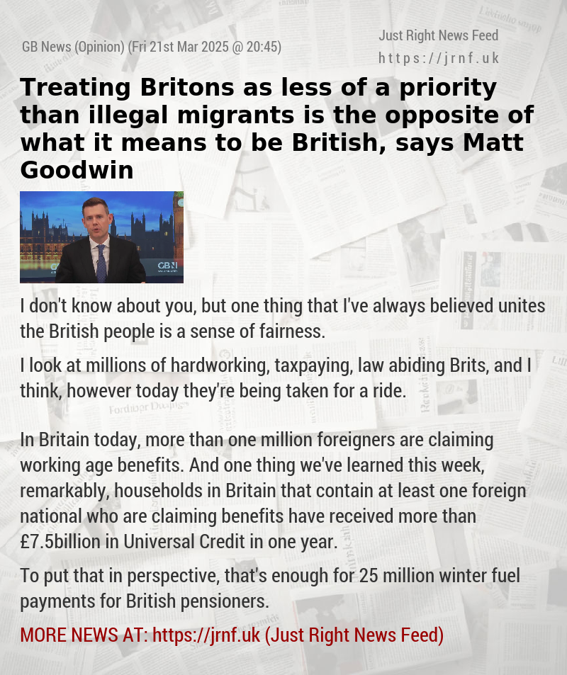 Treating Britons as less of a priority than illegal migrants is the opposite of what it means to be British, says Matt Goodwin