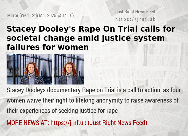 Stacey Dooley’s Rape On Trial calls for societal change amid justice system failures for women