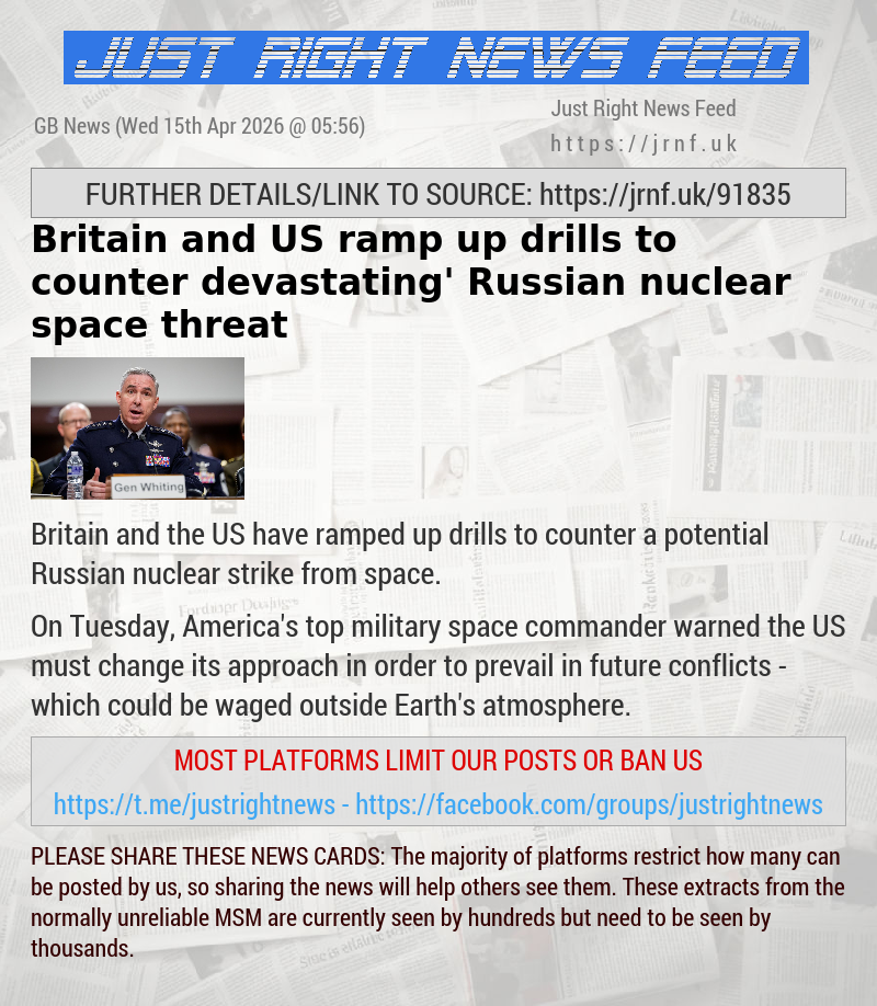 Britain and US ramp up drills to counter ‘devastating’ Russian nuclear space threat