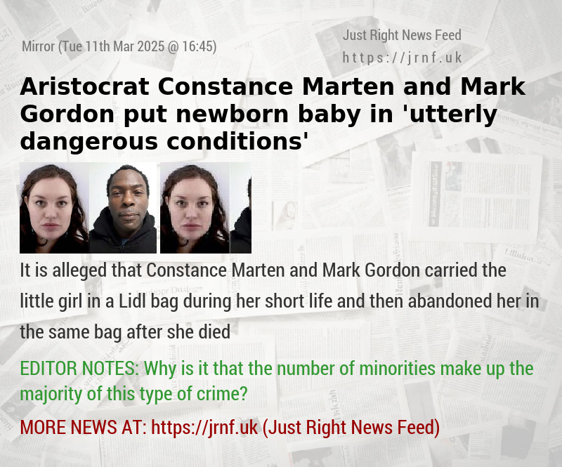 Aristocrat Constance Marten and Mark Gordon put newborn baby in ’utterly dangerous conditions’