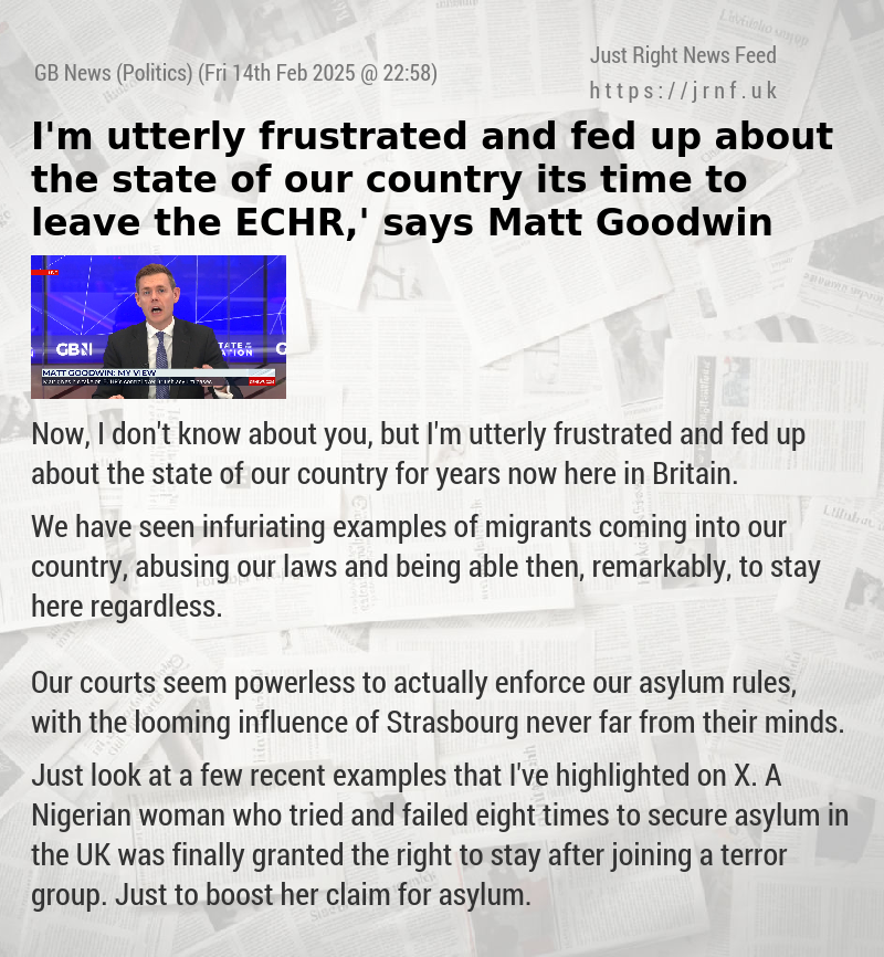 ‘I’m utterly frustrated and fed up about the state of our country its time to leave the ECHR,’ says Matt Goodwin