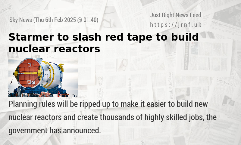 Starmer to slash red tape to build nuclear reactors