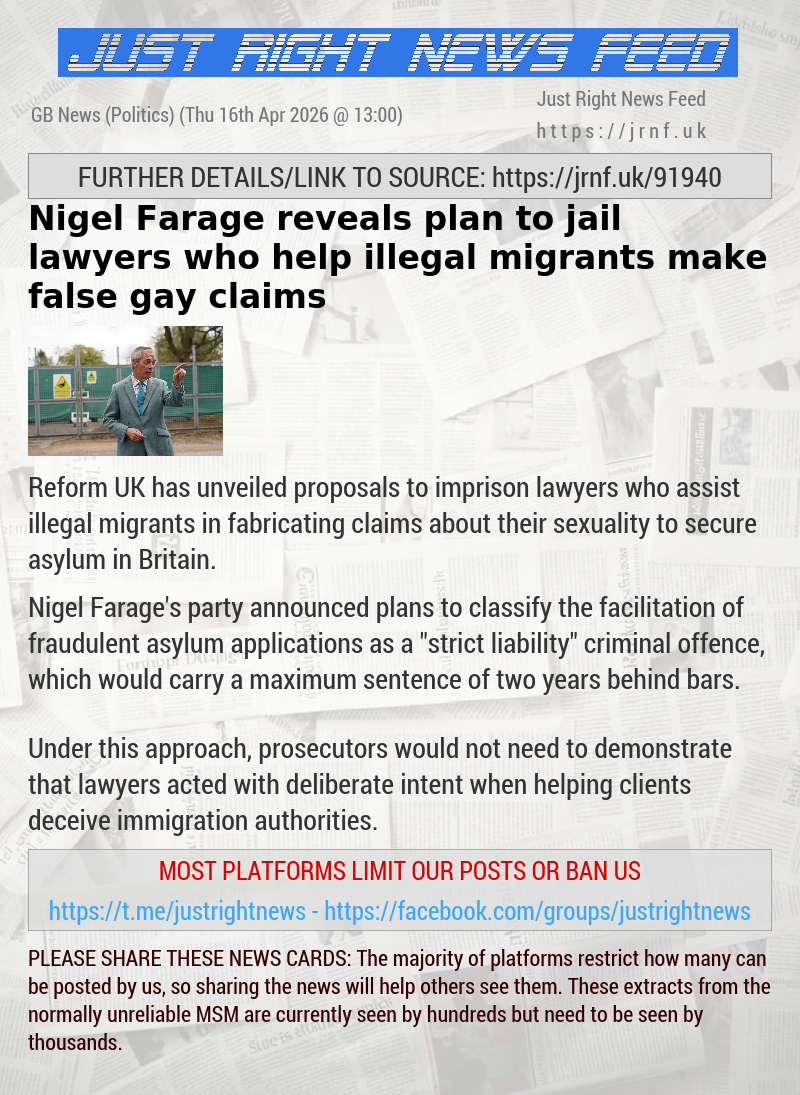 Nigel Farage reveals plan to jail lawyers who help illegal migrants make false gay claims