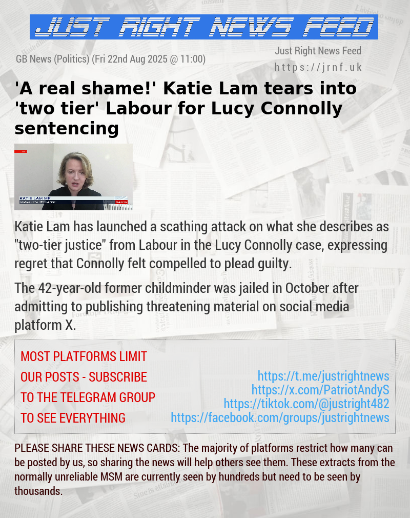 ’A real shame!’ Katie Lam tears into ’two—tier’ Labour for Lucy Connolly sentencing
