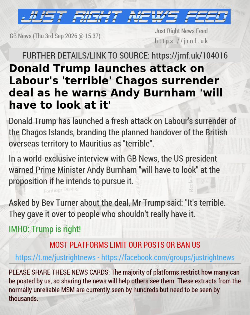 Donald Trump launches attack on Labour’s ‘terrible’ Chagos surrender deal as he warns Andy Burnham ‘will have to look at it’