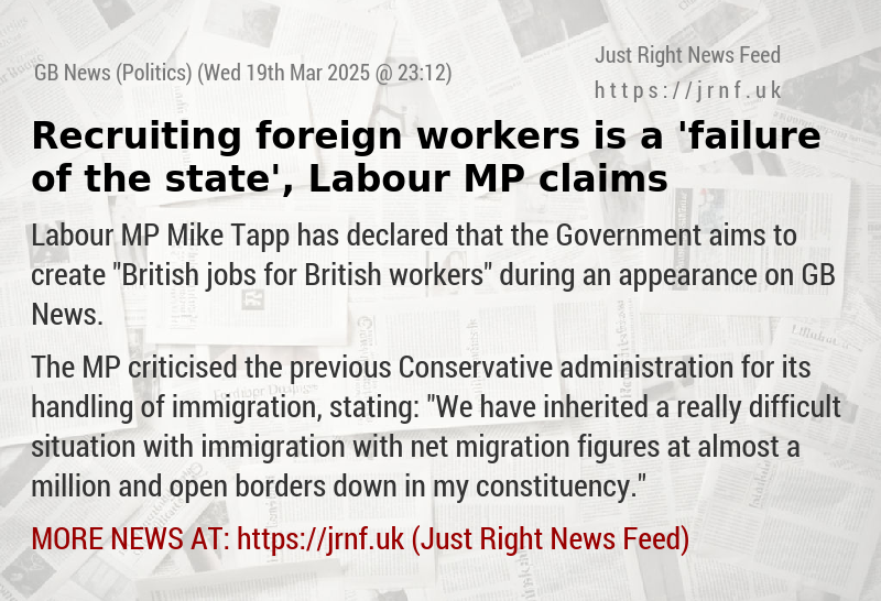 Recruiting foreign workers is a ’failure of the state’, Labour MP claims