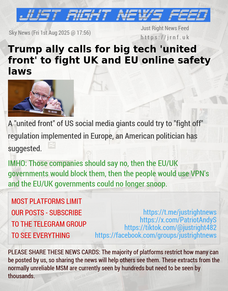 Trump ally calls for big tech ’united front’ to fight UK and EU online safety laws