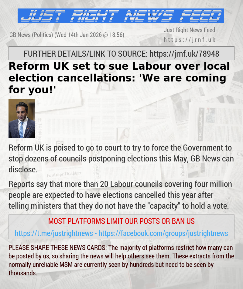 Reform UK set to sue Labour over local election cancellations: ’We are coming for you!’