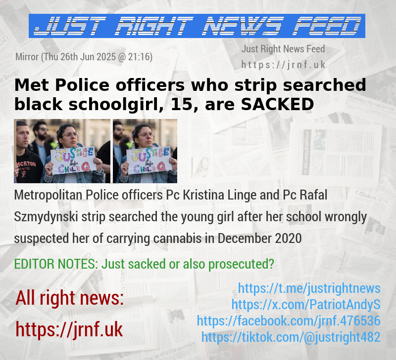Met Police officers who strip searched black schoolgirl, 15, are SACKED