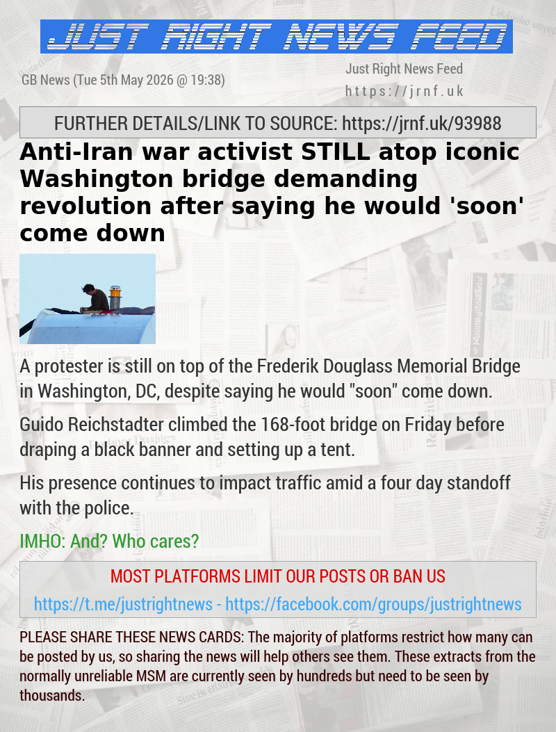Anti—Iran war activist STILL atop iconic Washington bridge demanding revolution after saying he would ’soon’ come down