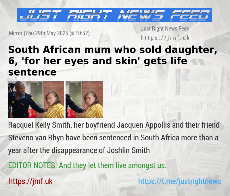 South African mum who sold daughter, 6, ’for her eyes and skin’ gets life sentence