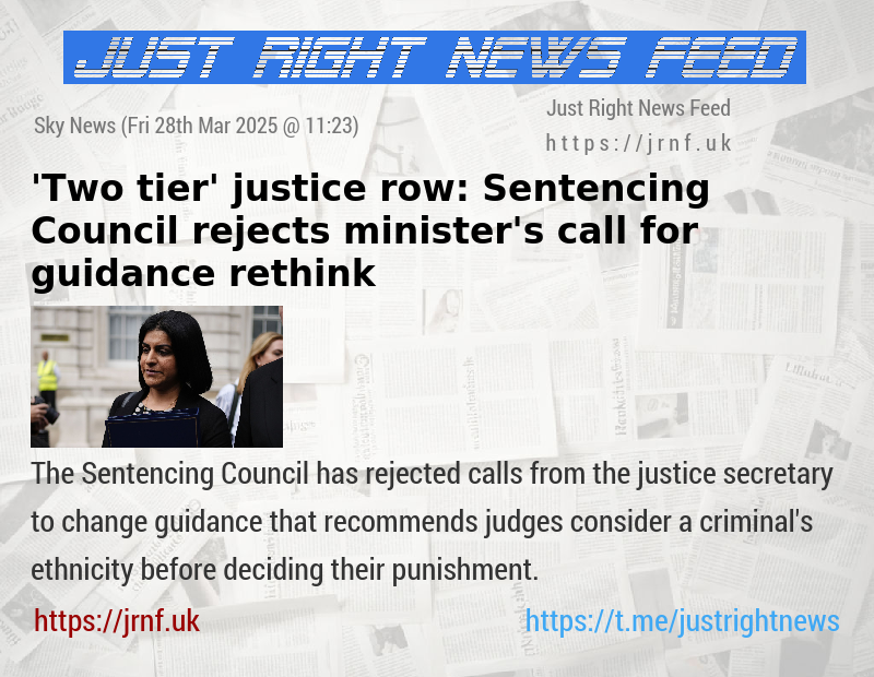 ’Two—tier’ justice row: Sentencing Council rejects minister’s call for guidance rethink
