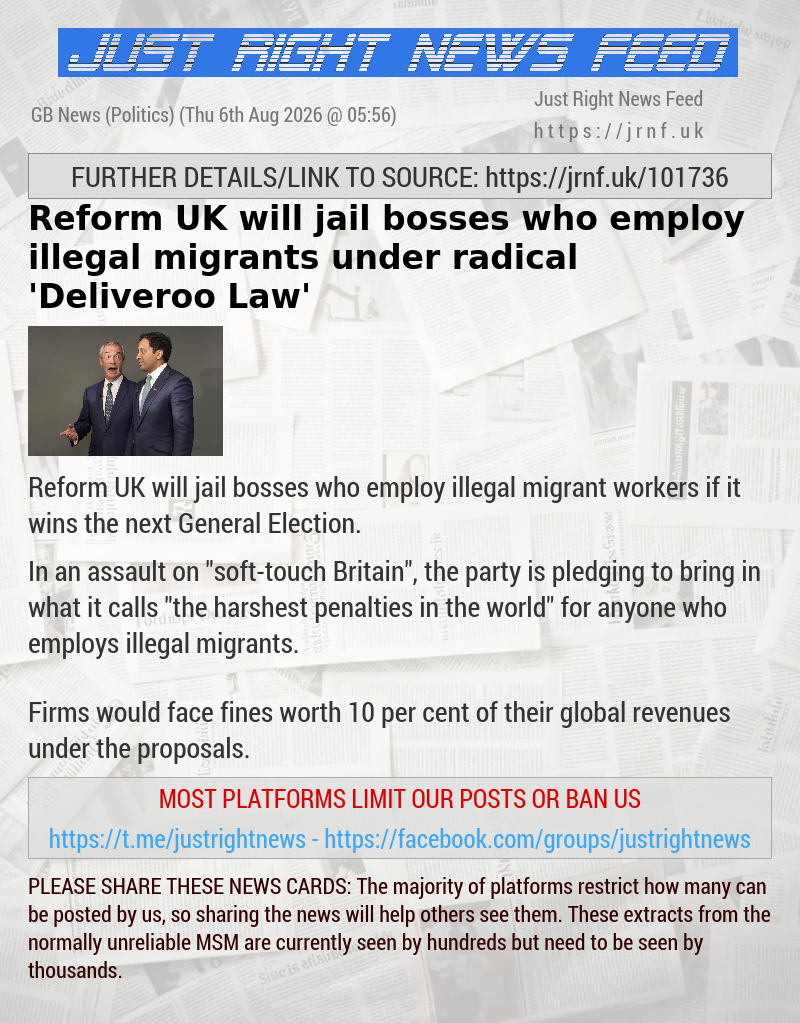 Reform UK will jail bosses who employ illegal migrants under radical ’Deliveroo Law’