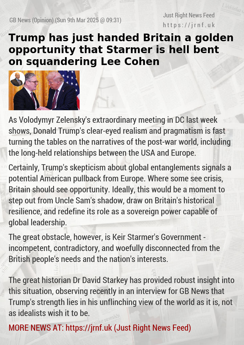 Trump has just handed Britain a golden opportunity that Starmer is hell—bent on squandering — Lee Cohen