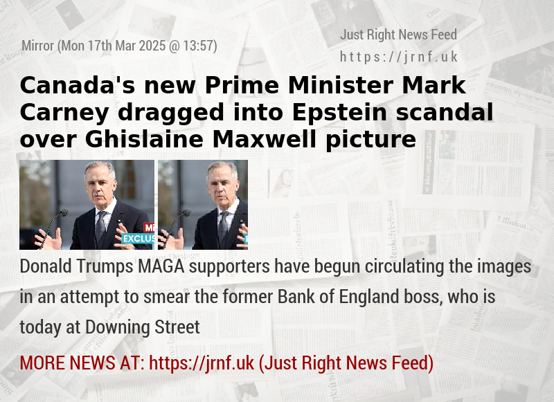 Canada’s new Prime Minister Mark Carney dragged into Epstein scandal over Ghislaine Maxwell picture