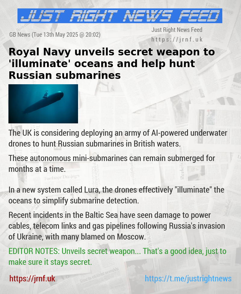 Royal Navy unveils secret weapon to ’illuminate’ oceans and help hunt Russian submarines