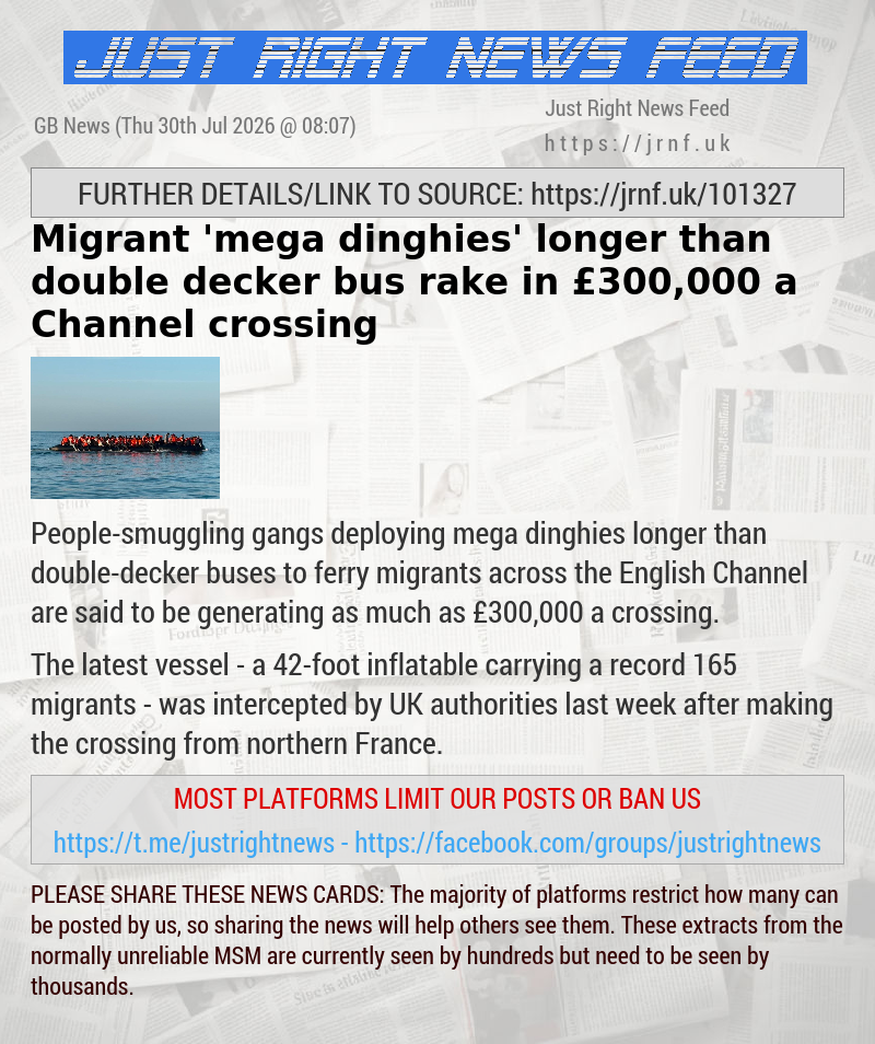 Migrant ’mega dinghies’ longer than double—decker bus rake in &pound;300,000 a Channel crossing