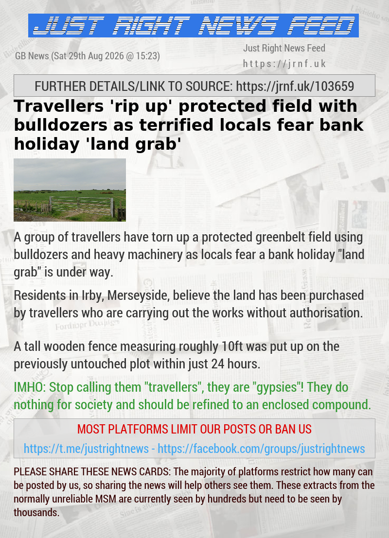 Travellers ’rip up’ protected field with bulldozers as terrified locals fear bank holiday ’land grab’