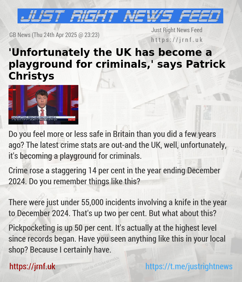 ’Unfortunately the UK has become a playground for criminals,’ says Patrick Christys