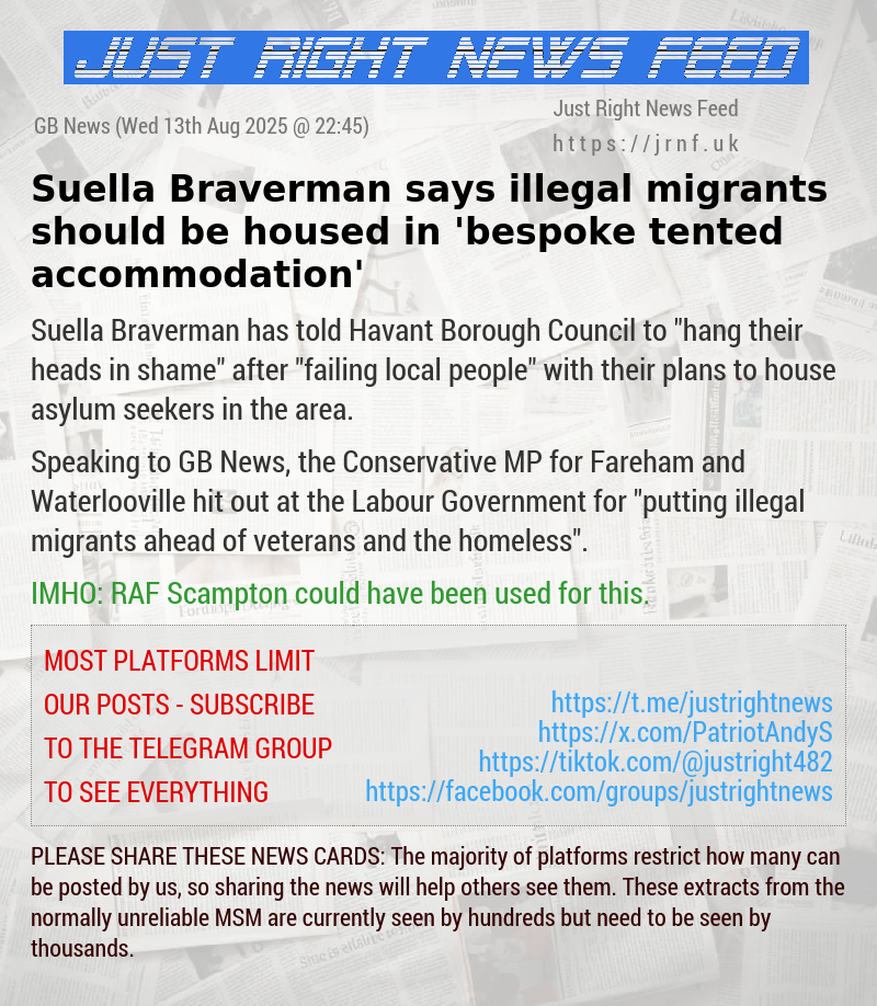 Suella Braverman says illegal migrants should be housed in ’bespoke tented accommodation’
