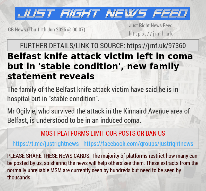 Belfast knife attack victim left in coma but in ’stable condition’, new family statement reveals