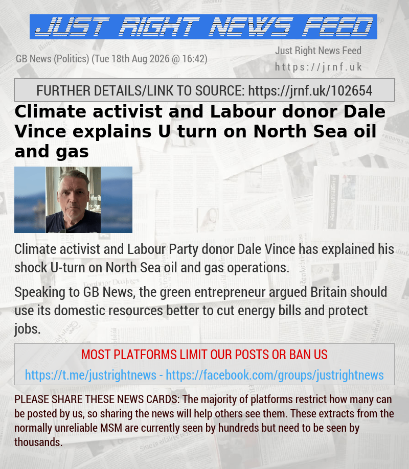 Climate activist and Labour donor Dale Vince explains U—turn on North Sea oil and gas