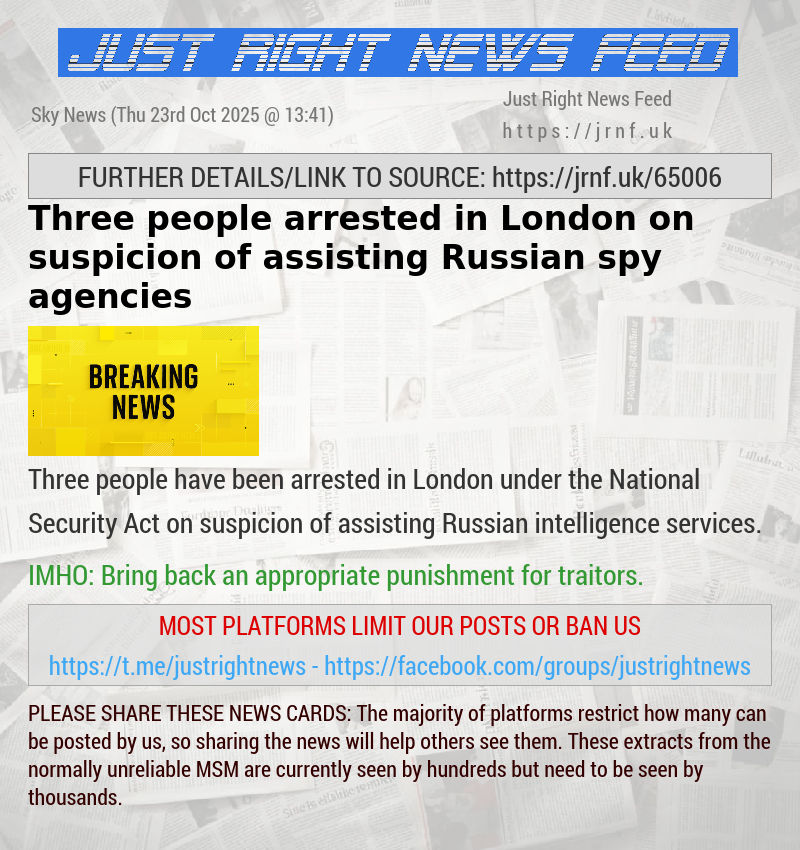 Three people arrested in London on suspicion of assisting Russian spy agencies