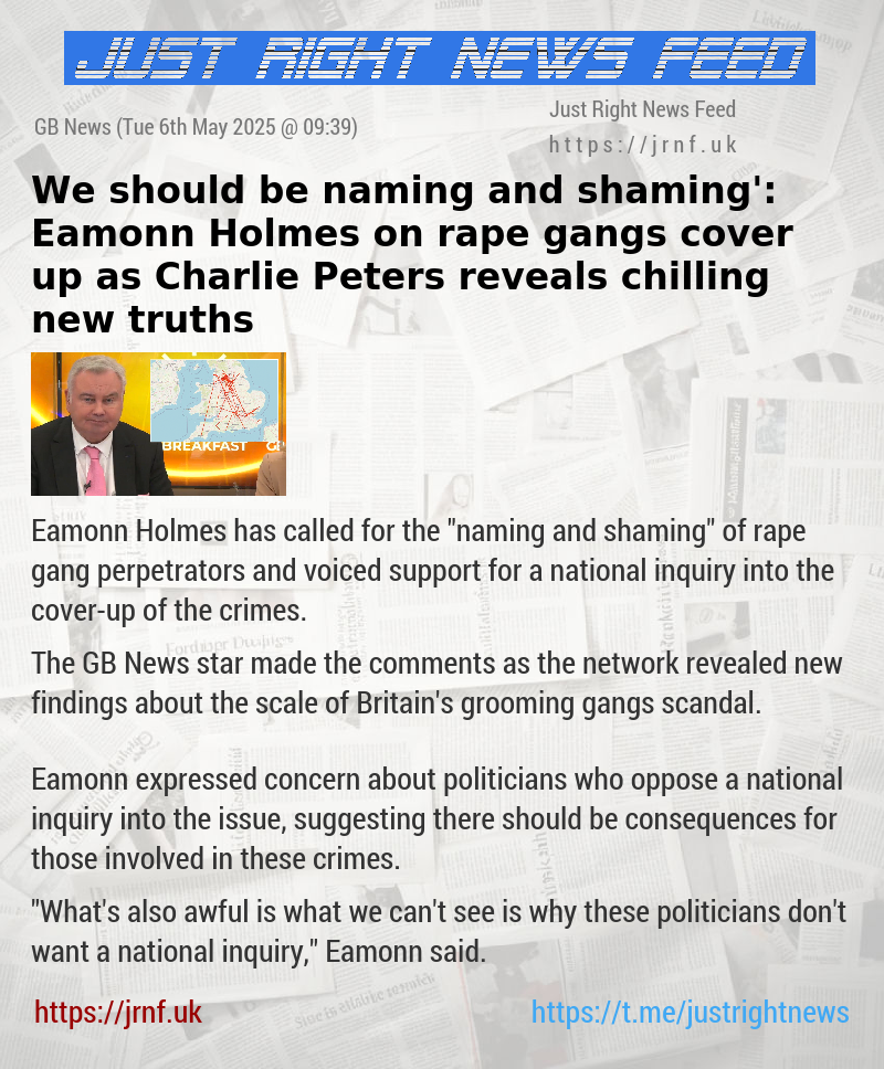 ‘We should be naming and shaming’: Eamonn Holmes on rape gangs cover—up as Charlie Peters reveals chilling new truths