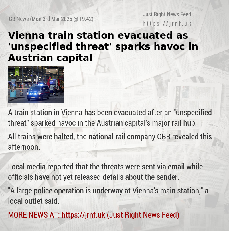 Vienna train station evacuated as ’unspecified threat’ sparks havoc in Austrian capital