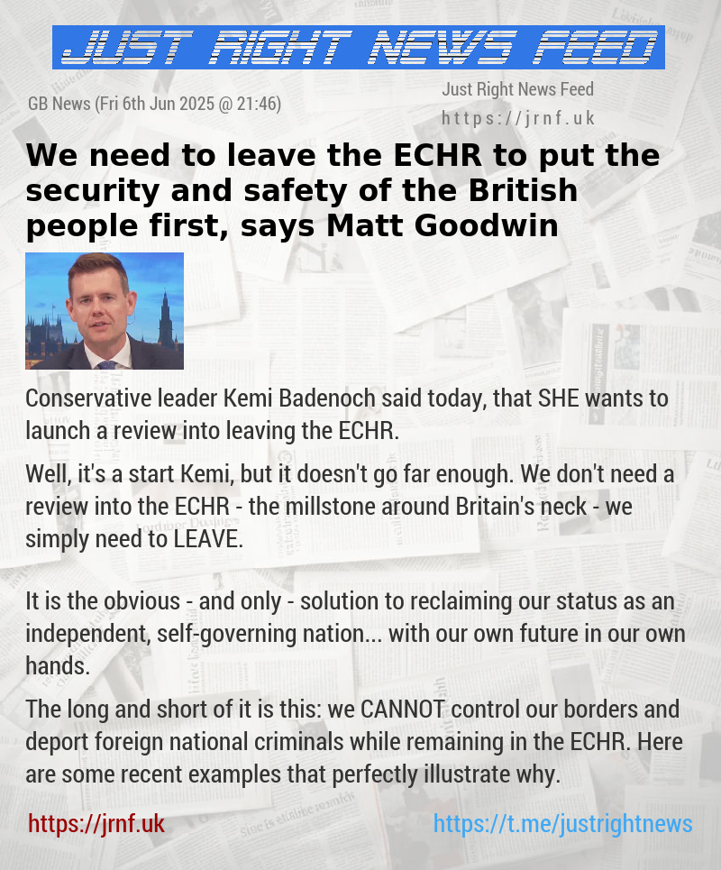We need to leave the ECHR to put the security and safety of the British people first, says Matt Goodwin
