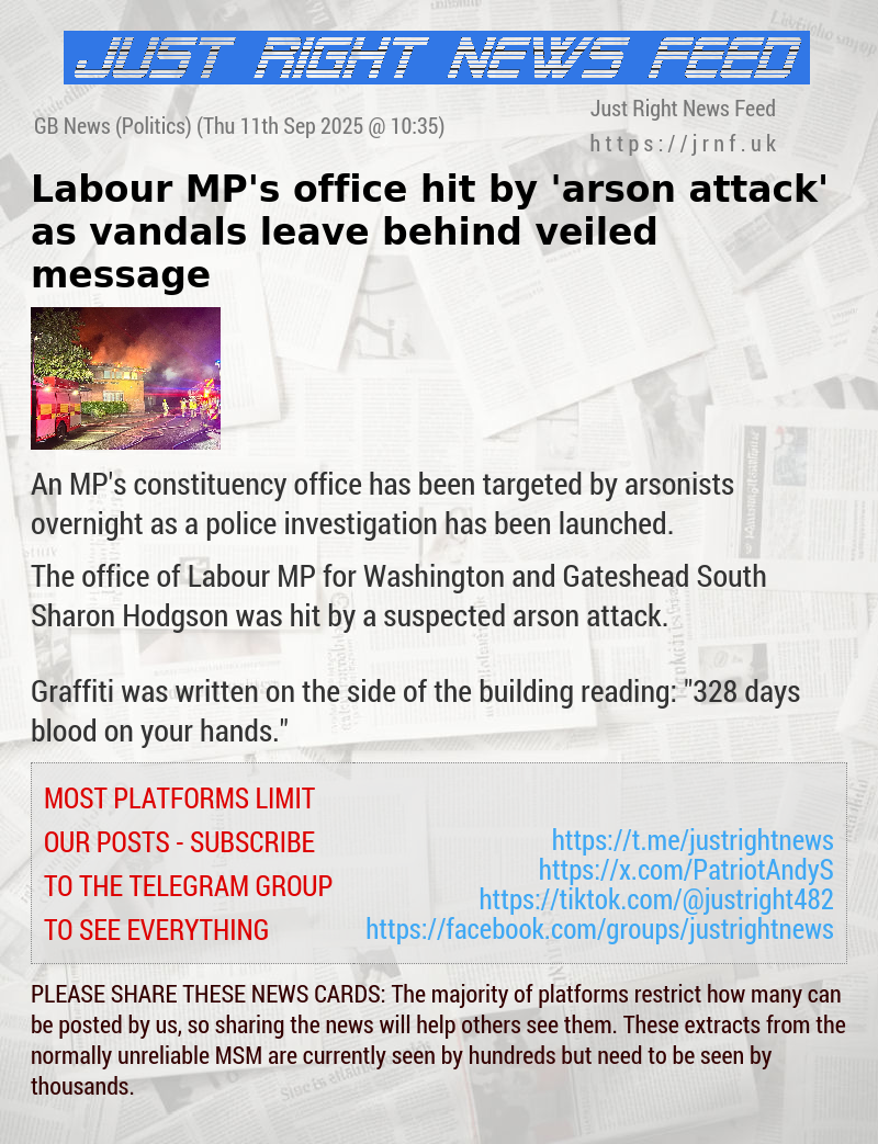 Labour MP’s office hit by ’arson attack’ as vandals leave behind veiled message