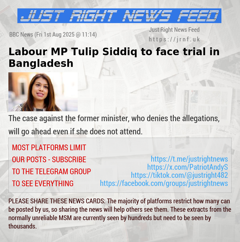 Labour MP Tulip Siddiq to face trial in Bangladesh