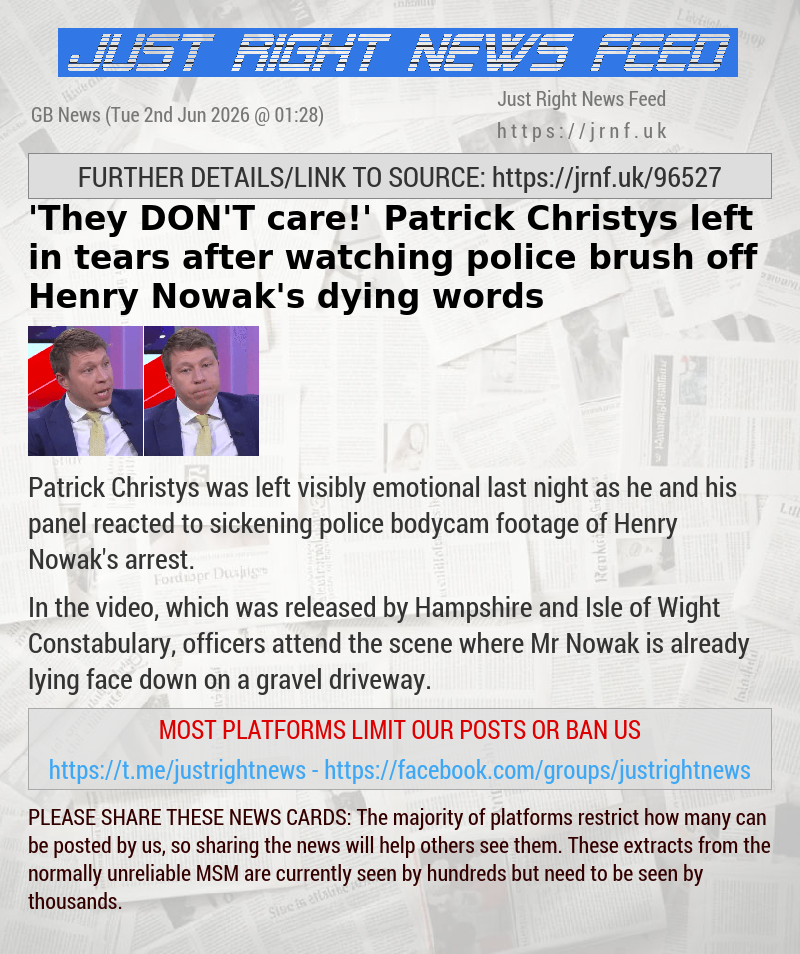 ’They DON’T care!’ Patrick Christys left in tears after watching police brush off Henry Nowak’s dying words